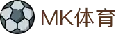 MK体育（mk sports） - 官网